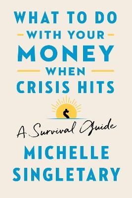What to Do with Your Money When Crisis Hits - Michelle Singletary
