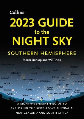 2023 Guide to the Night Sky Southern Hemisphere - Storm Dunlop, Wil Tirion,  Collins Astronomy