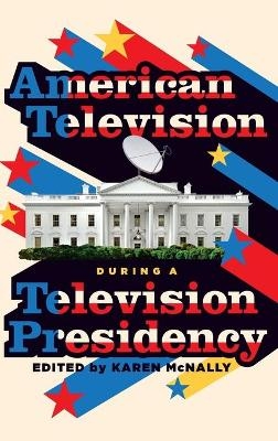 American Television During A Television Presidency - 