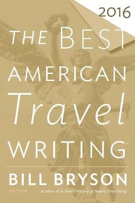 The Best American Travel Writing 2016 - 