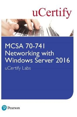 MCSA 70-741 Networking with Windows Server 2016 uCertify Labs Access Card -  Ucertify