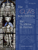 Die Glasmalereien von St. Viktor in Xanten - Elisabeth Maas, Johannes Schubert