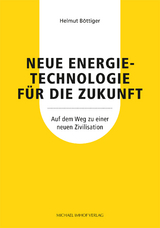 Neue Energietechnologie für die Zukunft - Helmut Böttiger