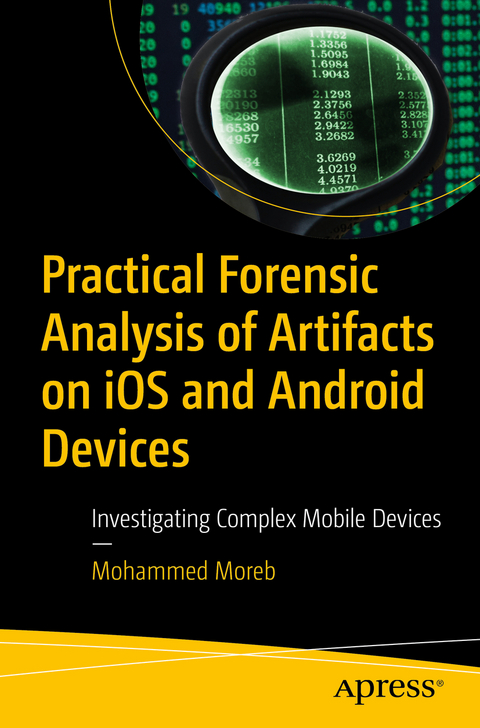 Practical Forensic Analysis of Artifacts on iOS and Android Devices - Mohammed Moreb