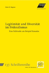 Legitimität und Diversität im Föderalismus - Alain-G. Gagnon