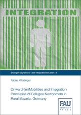 Onward (Im)Mobilities and Integration Processes of Refugee Newcomers in Rural Bavaria, Germany - Tobias Weidinger