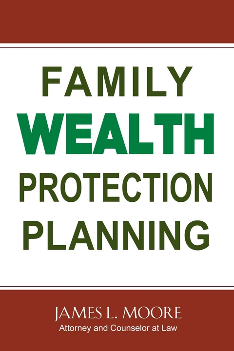 Family Wealth Protection Planning -  James L. Moore