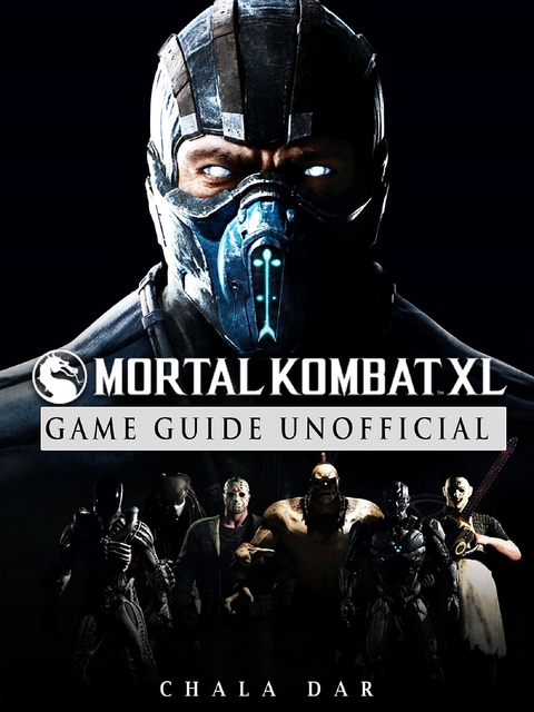 Mortal Kobat XL Game Guide Unofficial -  Chala Dar