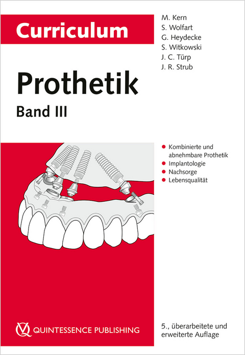 Curriculum Prothetik Band 3 - Matthias Kern, Stefan Wolfart, Guido Heydecke, Siegbert Witkowski, Jens Christoph Türp, Jörg R. Strub