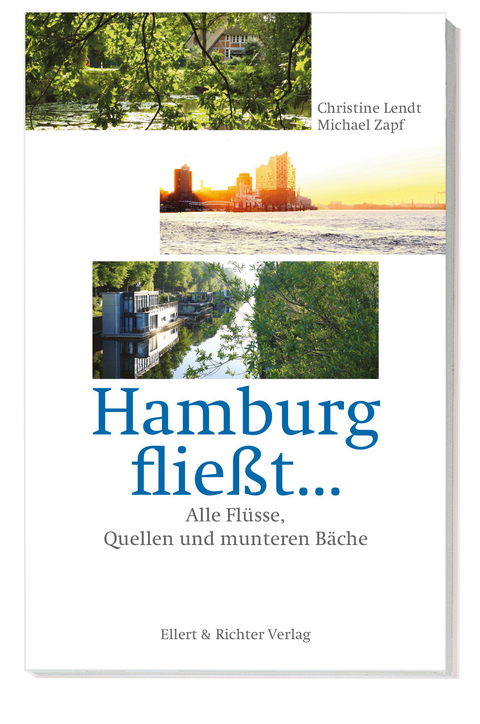 Hamburg fließt… - Christine Lendt, Michael Zapf