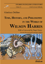 Time, History, and Philosophy in the Works of Wilson Harris - Gianluca Delfino