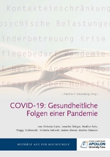 COVID-19: Gesundheitliche Folgen einer Pandemie - Victoria Caler, Jennifer Dülger, Nadine Fehr, Peggy Grabowski, Viktoria Jokisch, Janine Moser, Marlen Sämann