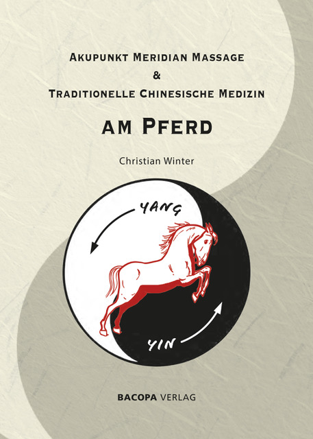 Akupunkt Meridian Massage & Traditionelle Chinesische Medizin am Pferd - Christian Winter