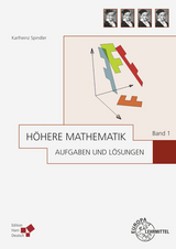 Höhere Mathematik Aufgaben und Lösungen Band 1 - Karlheinz Spindler