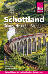 Reise Know-How Reiseführer Schottland – mit Orkney, Hebriden und Shetland - Anton Braun, Antje Großwendt