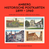 Amberg - Historische Postkarten 1899 – 1960