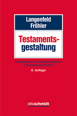 Testamentsgestaltung - Langenfeld, Gerrit; Fröhler, Oliver; Langenfeld/Fröhler