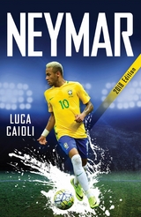 Neymar - 2018 Updated Edition -  Luca Caioli
