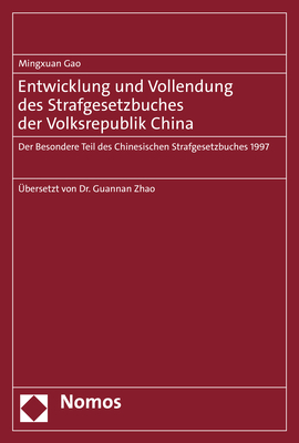 Entwicklung und Vollendung des Strafgesetzbuches der Volksrepublik China - Mingxuan Gao