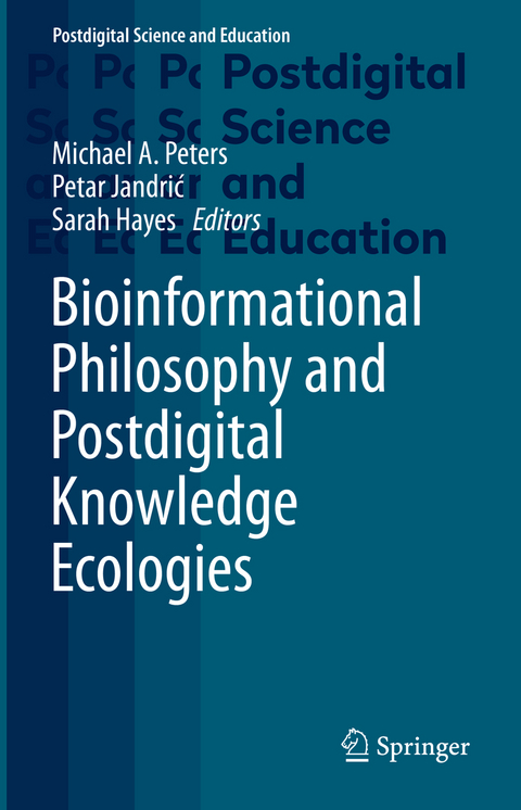 Bioinformational Philosophy and Postdigital Knowledge Ecologies - 