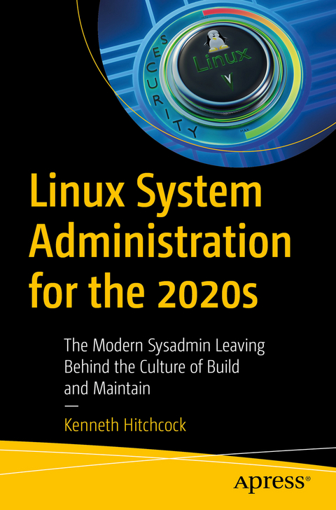 Linux System Administration for the 2020s - Kenneth Hitchcock