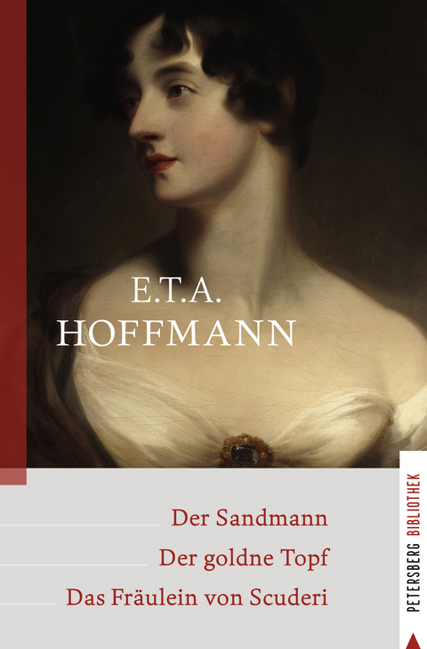 Der Sandmann - Der goldne Topf - Das Fräulein von Scuderi -  E.T.A Hoffmann