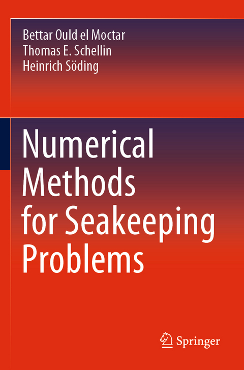 Numerical Methods for Seakeeping Problems - Bettar Ould el Moctar, Thomas E. Schellin, Heinrich Söding