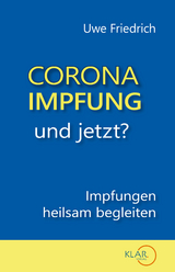 Corona-Impfung – und jetzt? - Uwe Friedrich