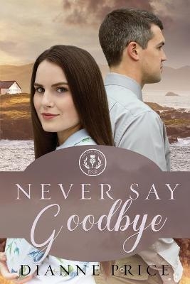 Never Say Goodbye - Dianne Price