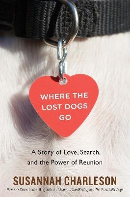 Where the Lost Dogs Go - Susannah Charleson