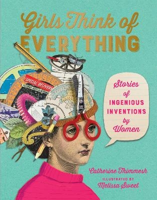 Girls Think of Everything - Catherine Thimmesh