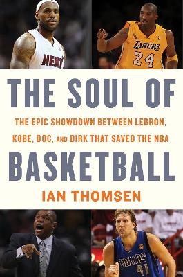 The Soul of Basketball - Ian Thomsen