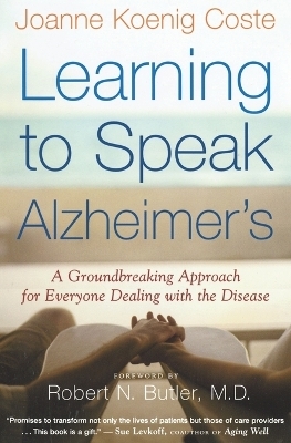 Learning to Speak Alzheimer's - Joanne Koenig Coste