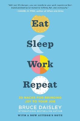 Eat Sleep Work Repeat - Bruce Daisley