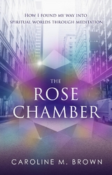 Rose Chamber -  Caroline M. Brown