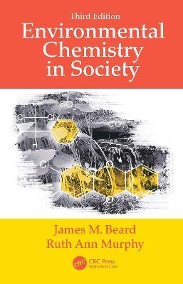 Environmental Chemistry in Society - James M. Beard, Ruth Ann Murphy