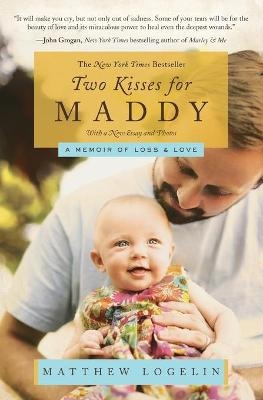 Two Kisses for Maddy - Matt Logelin