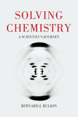 Solving Chemistry - Bernie Bulkin