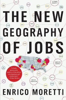 The New Geography of Jobs - Enrico Moretti