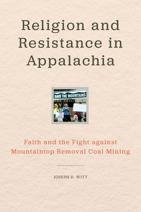 Religion and Resistance in Appalachia - Joseph D. Witt