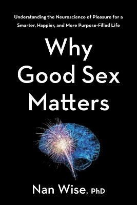 Why Good Sex Matters - Dr Nan Wise