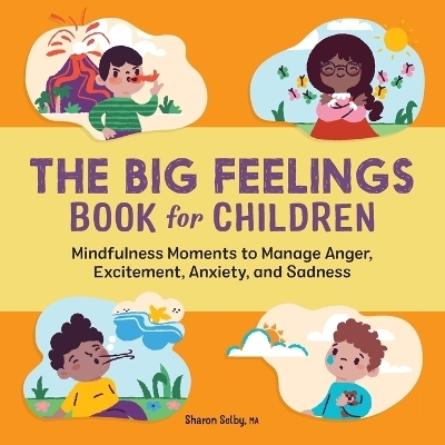 The Big Feelings Book for Children - Sharon Selby MA