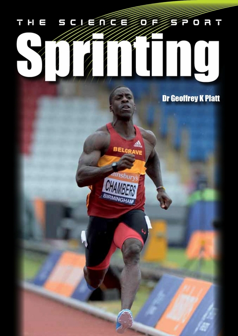 Science of Sport: Sprinting -  Geoffrey GK Platt