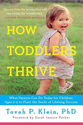 How Toddlers Thrive - Tovah P Klein