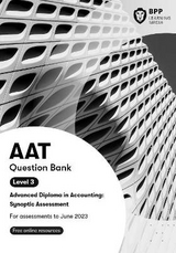 AAT Advanced Diploma in Accounting Level 3 Synoptic Assessment - BPP Learning Media