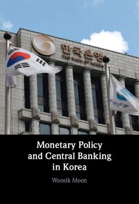 Monetary Policy and Central Banking in Korea - Woosik Moon
