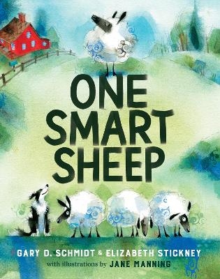 One Smart Sheep - Gary D Schmidt, Elizabeth Stickney
