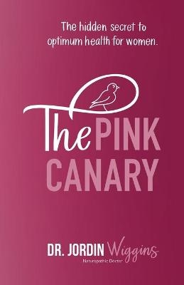 The Pink Canary - Dr Jordin Wiggins