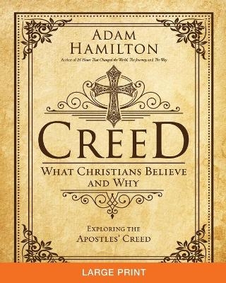 Creed [Large Print] - Adam Hamilton