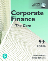 Corporate Finance: The Core, Global Edition - Jonathan Berk, Peter DeMarzo